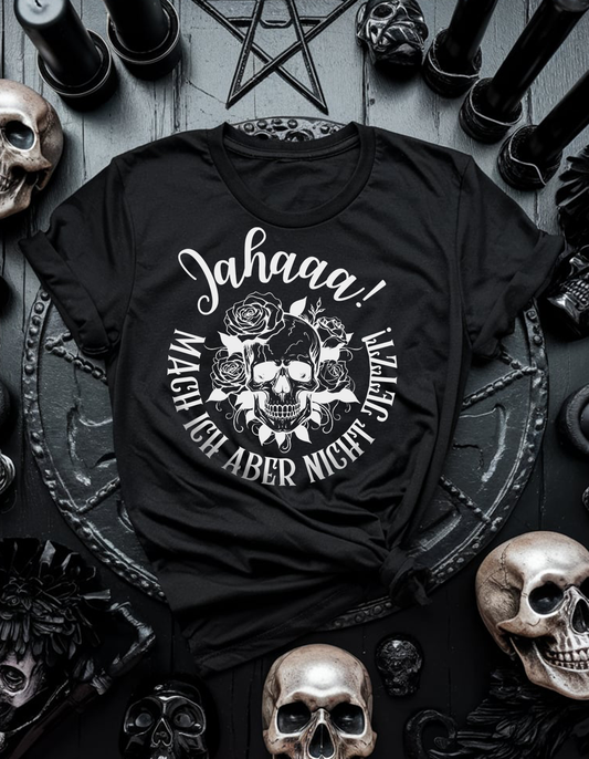 Jahaaa! Mach ich aber nicht jetzt! - Premium T-Shirt