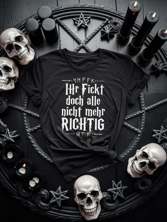 Ihr tickt doch alle nicht mehr richtig Premium T-Shirt Unisex