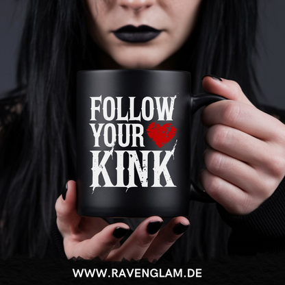Follow your Kink  - Tasse