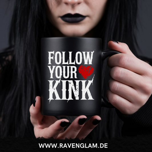 Follow your Kink  - Tasse