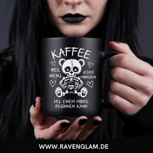 Kaffee weil nicht jeder Morgen mit einem Mord beginnen kann  - Tasse