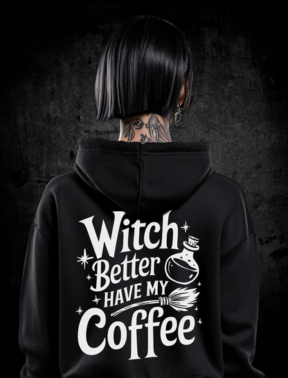 Premium Hoodie Unisex "Witch better have my coffee"