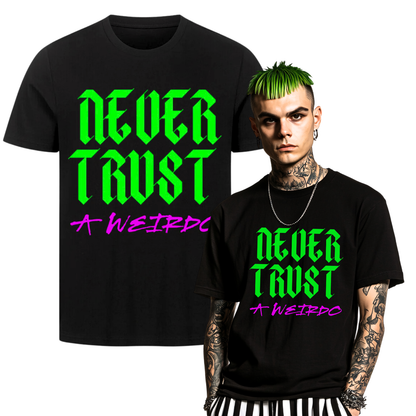 Premium T-Shirt Unisex "Never trust a weirdo"