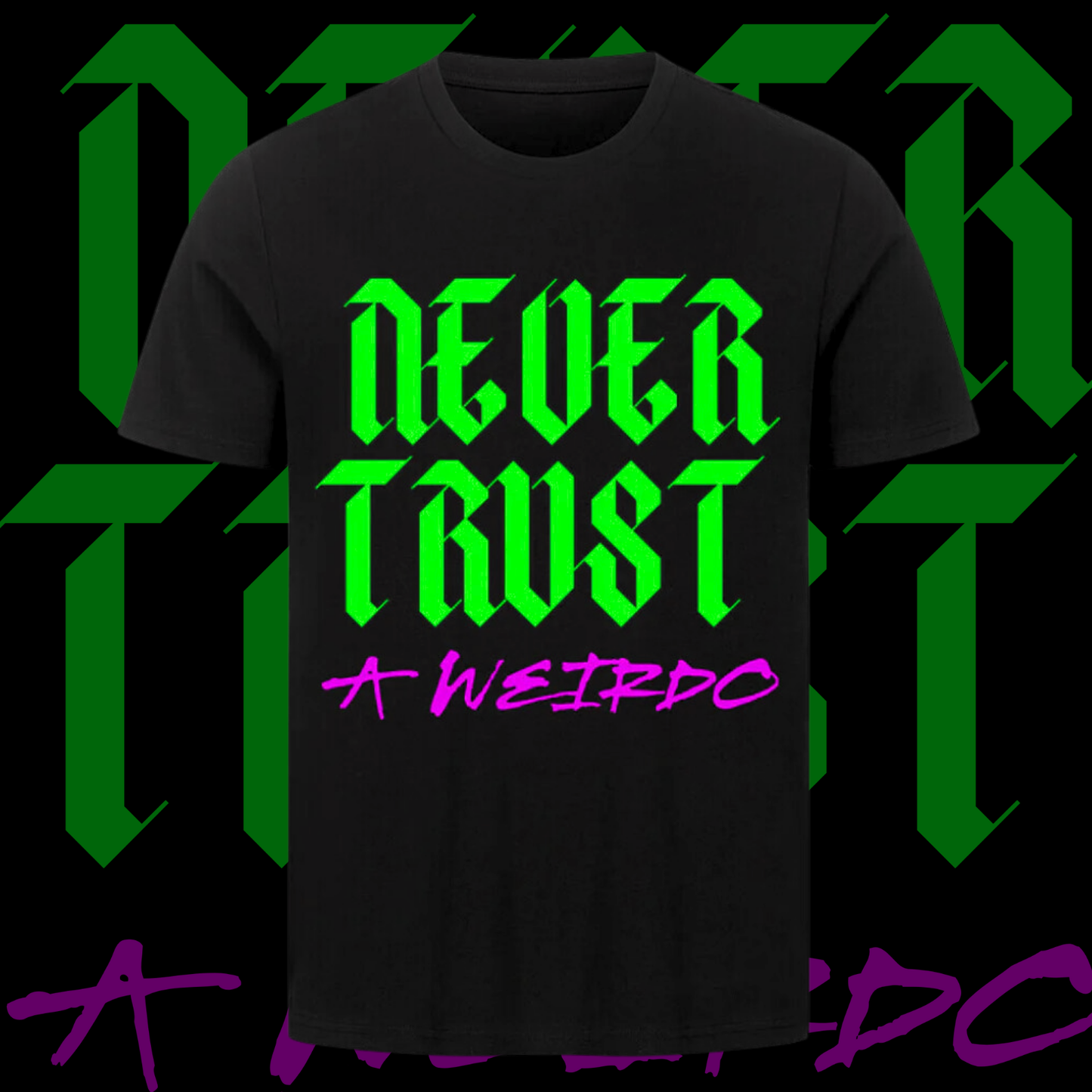 Premium T-Shirt Unisex "Never trust a weirdo"