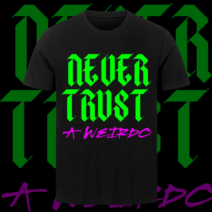 Premium T-Shirt Unisex "Never trust a weirdo"