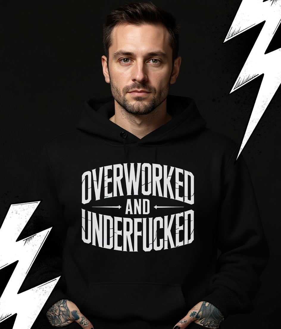 Overworked and Underfucked - Premium Hoodie UNISEX