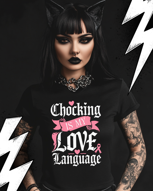 Kinky BDSM T-Shirt Unisex "Chocking is my love language"