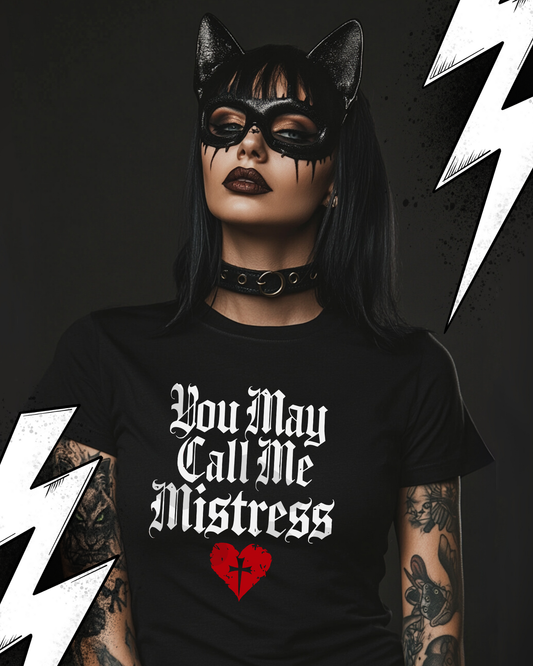 Mistress Domina T-Shirt Unisex "You may call me Mistress"