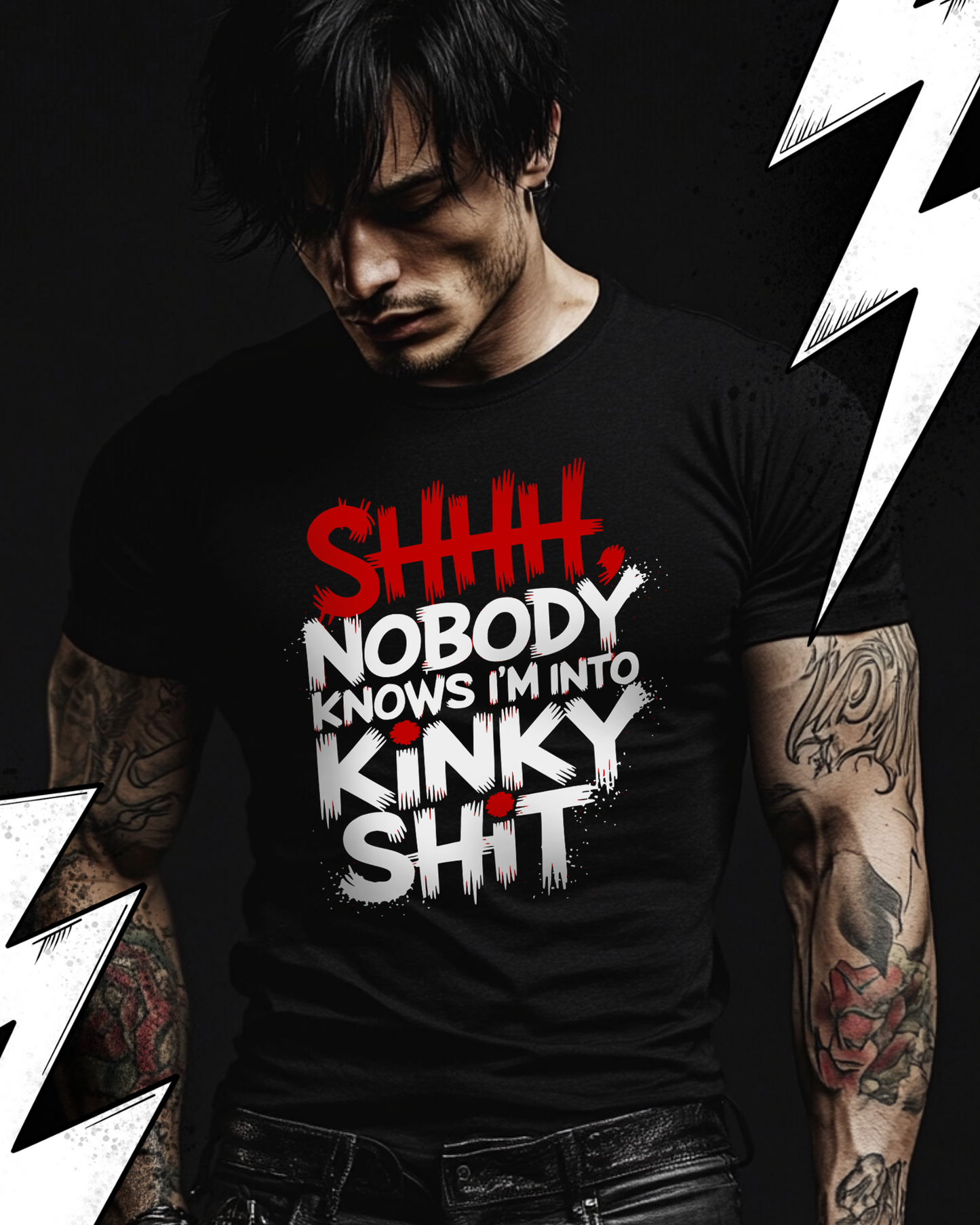 Kinky Fetish T-Shirt Unisex "Shhh, nobody knows i´m into kinky shit"