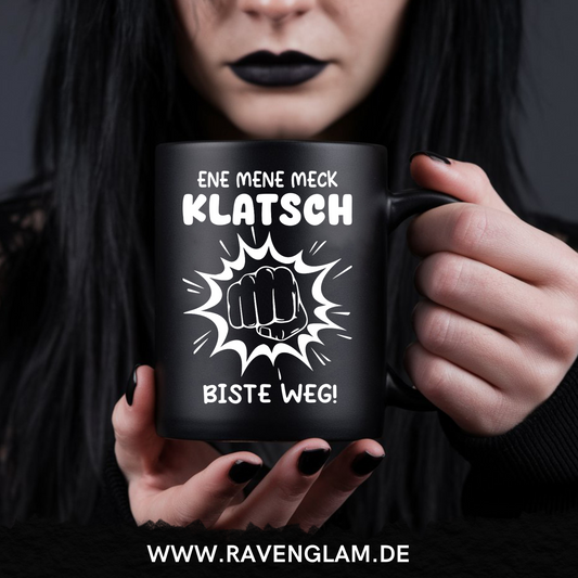 Ene Mene Meck, Klatsch biste weg!  - Tasse