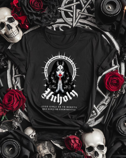 Good Girls go to heaven, Bad Girls go everywhere -  Premium T-Shirt Unisex