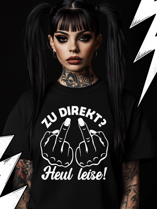 Zu direkt? Heul leise - Premium T-Shirt Unisex