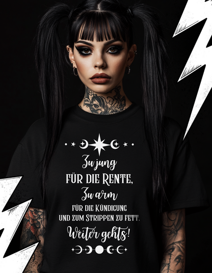 Zu jung für die Rente, zu arm für die Kündigung -  Premium T-Shirt