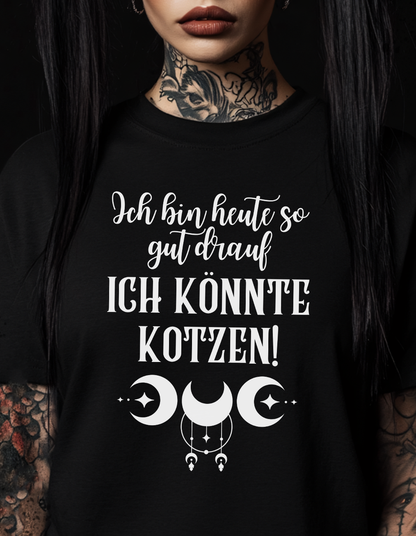 Ich bin heute so gut drauf ich könnte kotzen - Premium T-Shirt Unisex