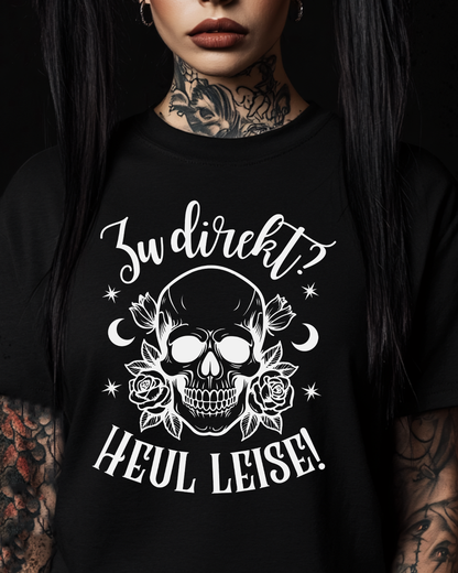 Zu direkt? Heul leise? -  Premium T-Shirt Unisex Skull Rebellion