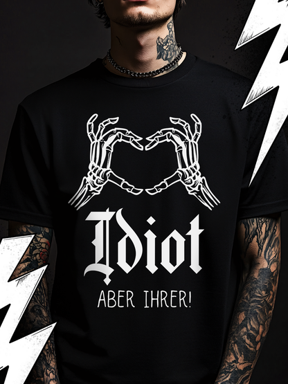 Idiot aber ihrer - Premium T-Shirt Unisex