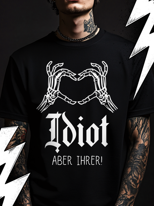 Idiot aber ihrer - Premium T-Shirt Unisex