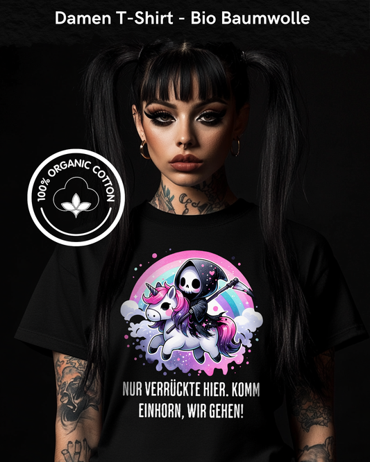 Nur verrückte hier, komm Einhorn wir gehen - Premium Organic Shirt Women