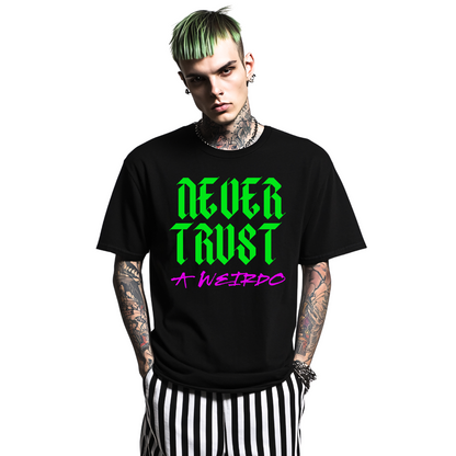 Premium T-Shirt Unisex "Never trust a weirdo"
