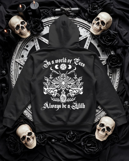 Witchcraft Lilith Hoodie "In a world of Eves always be a lilith"