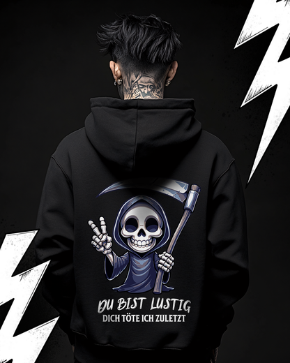 Premium Hoodie Unisex "Dubist lustig die töte ich zuletzt"