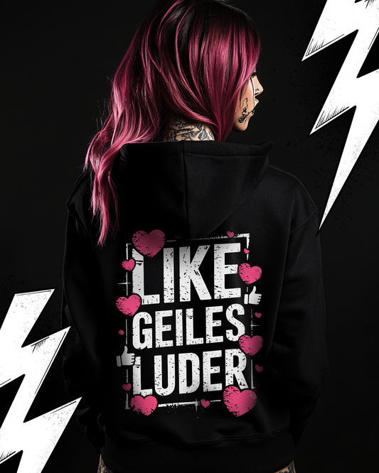 Premium Hoodie Unisex "Like Geiles Luder"