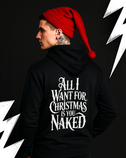 Black Christmas Gothic Hoodie - All i want for Christmas is you naked UNISEX Gothic Hoodie