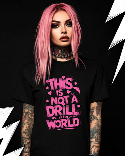 Premium T-Shirt Unisex "Not a Drill"